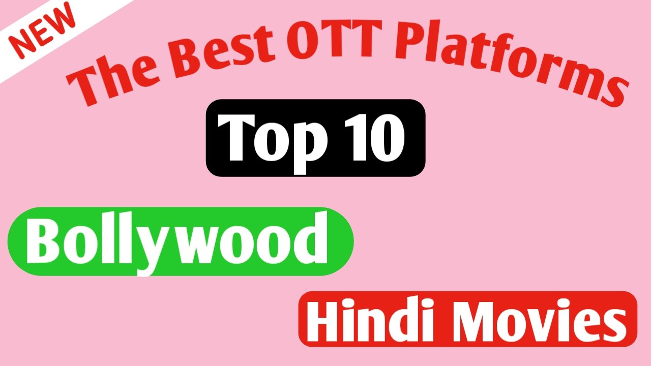 The Best Top 10 Movies on OTT Platforms in India