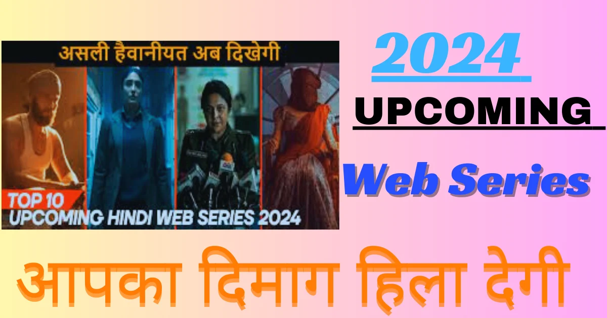 Upcoming Web Series in Hindi in India